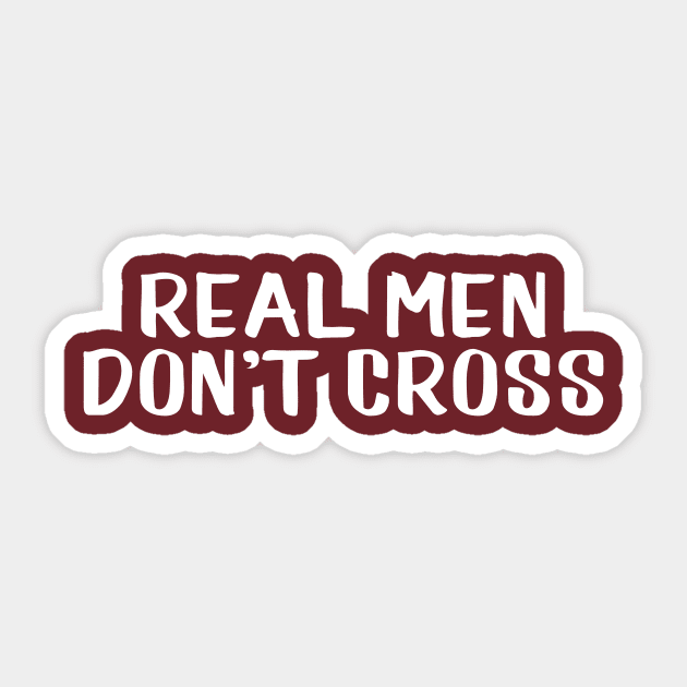 Real me don't cross Sticker by AnnoyingBowlerTees